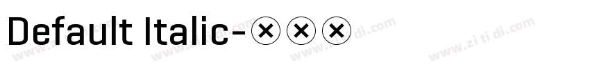 Default Italic字体转换 Default Italic字体转换